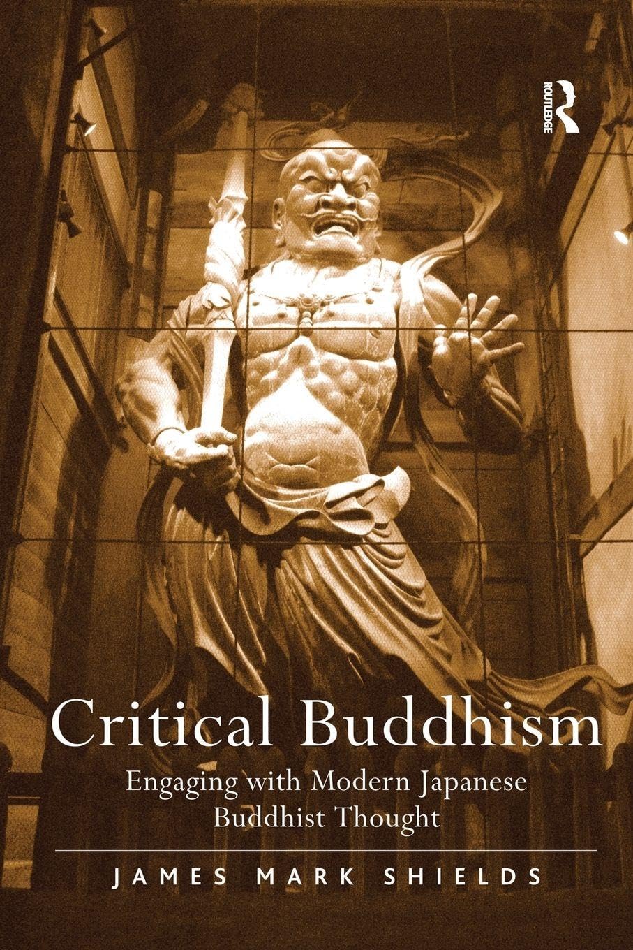 Critical Buddhism: Engaging with Modern Japanese Buddhist Thought      1st Edition