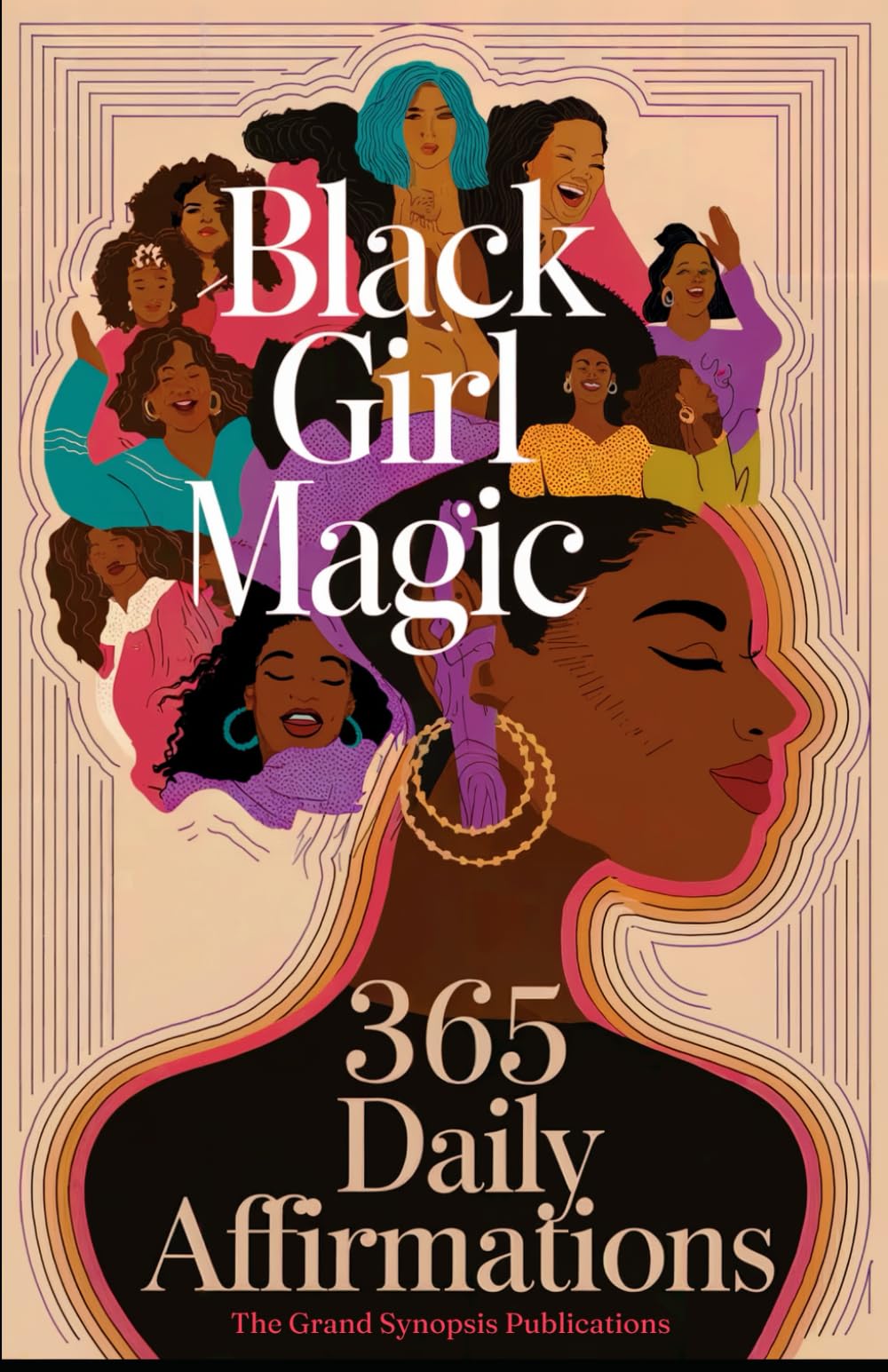Black Girl Magic: 365 Daily Affirmations (Daily Dose of Positivity Series)