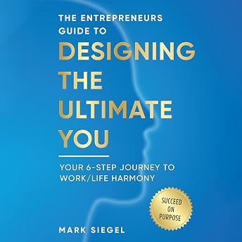 The Entrepreneurs Guide to Designing the Ultimate You Audiobook by Mark Siegel episode artwork