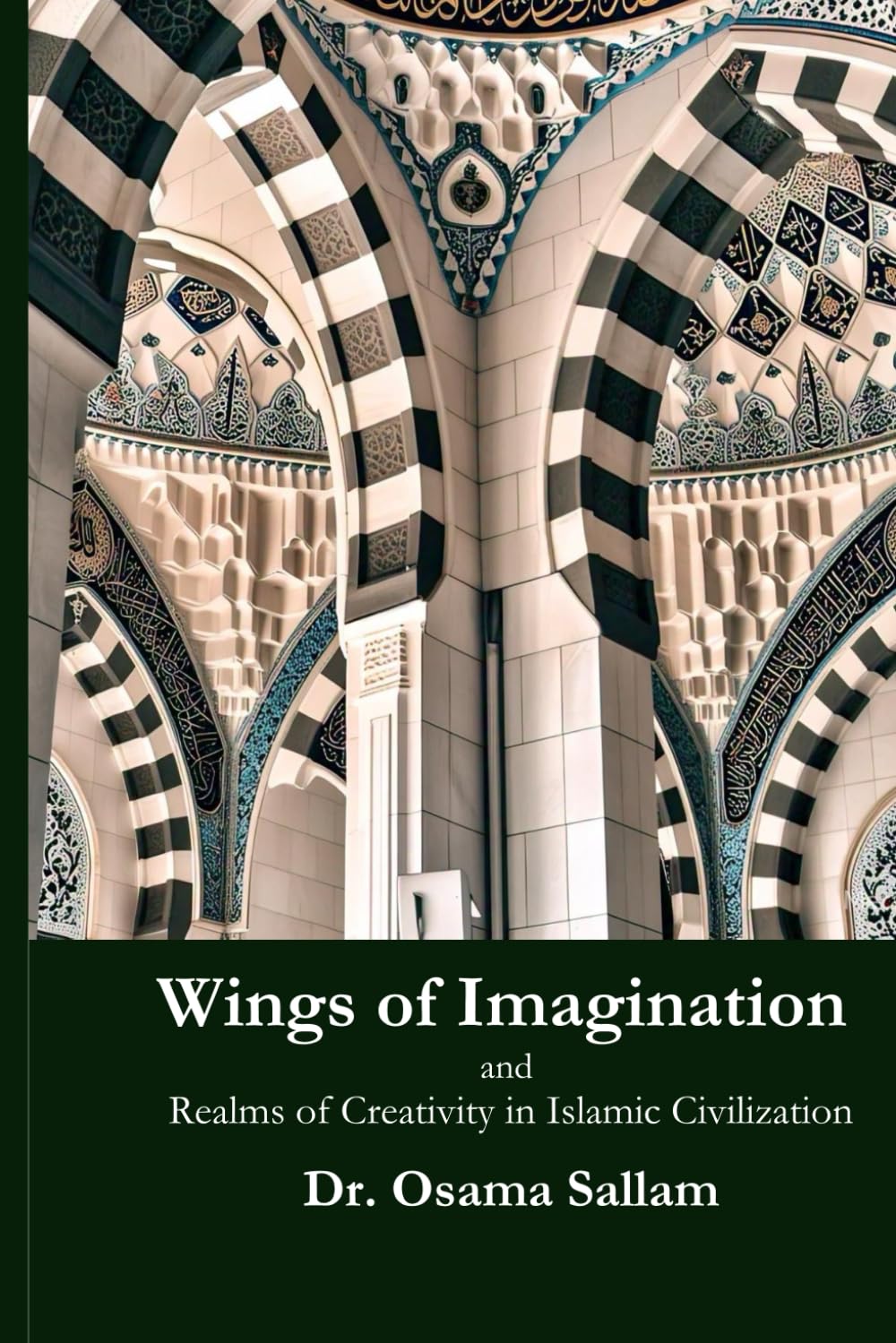 Wings of Imagination: and Realms of Creativity in Islamic Civilization (Imagination in Ancient Civilizations)