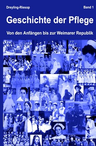 Geschichte der Pflege: Von den Anfängen bis zur Weimarer Republik