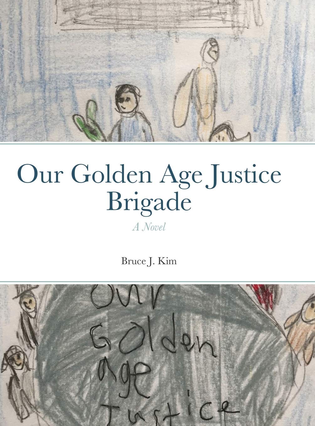 Our Golden Age Justice Brigade: A Novel