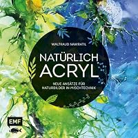 Natürlich Acryl: Neue Ansätze für Naturbilder in Mischtechnik 3863557565 Book Cover