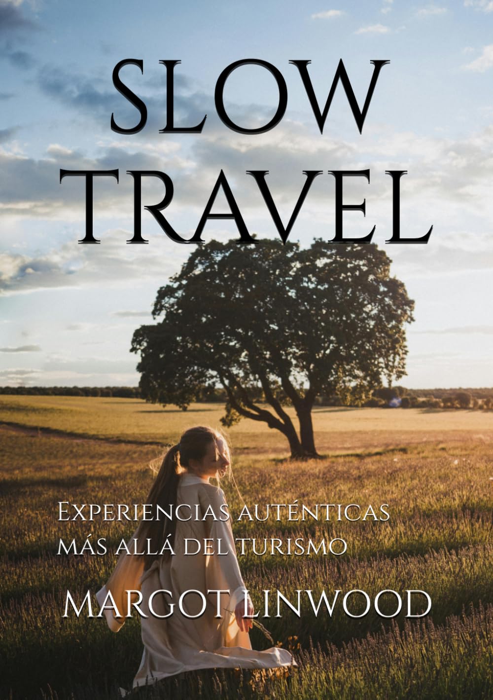 SLOW TRAVEL: Experiencias auténticas más allá del turismo