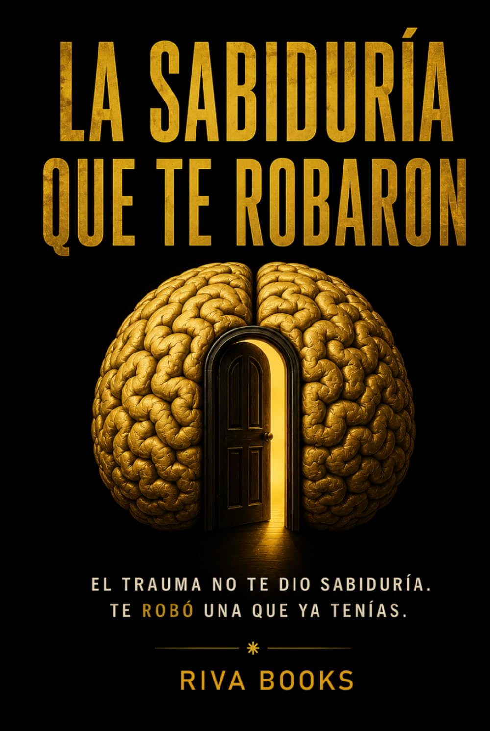 La sabiduría que te robaron