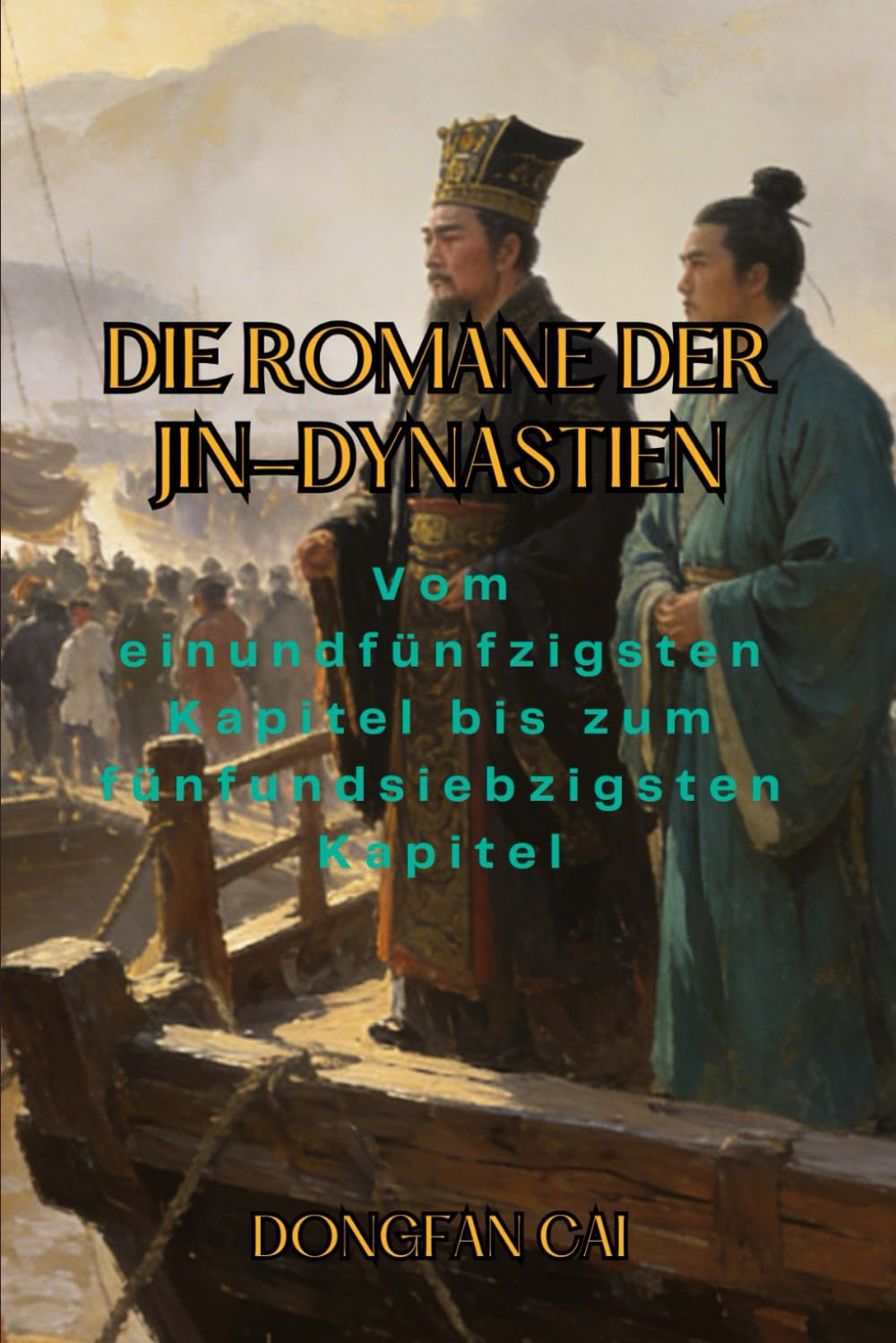 Die Romane der Jin-Dynastien: Vom einundfünfzigsten Kapitel bis zum fünfundsiebzigsten Kapitel