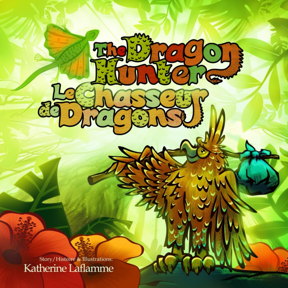 The Dragon Hunter - Le Chasseur de Dragons: An epic journey in both English and French, reflecting on social pressures that lead us to forget who we ... sociale qui nous influence. (Fables Affable)