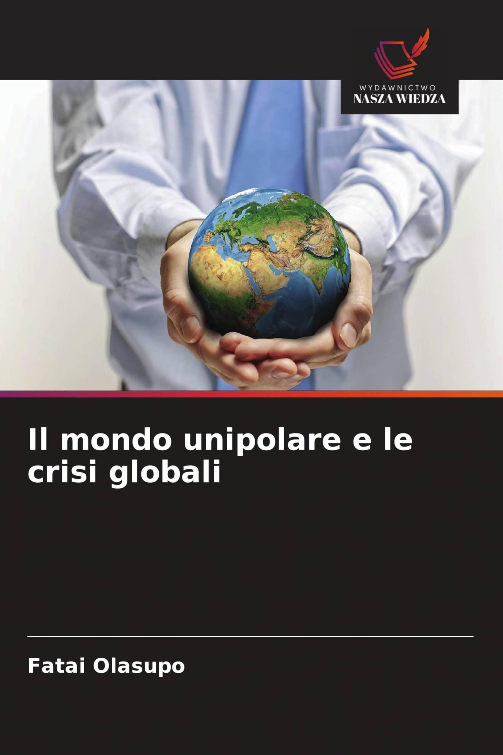 Il mondo unipolare e le crisi globali