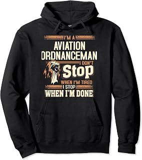 I'm A Aviation Ordnanceman I Don't Stop Pullover Hoodie