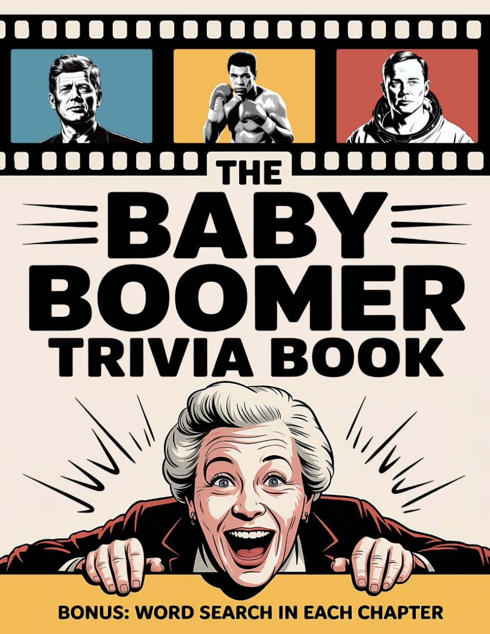 The Baby Boomer Trivia Book: A Nostalgic Large Print Quiz Book for Seniors and Adults with Fun Quizzes from the 1950s, 1960s, 1970s, and 1980s – Music, Pop Culture, History, and More