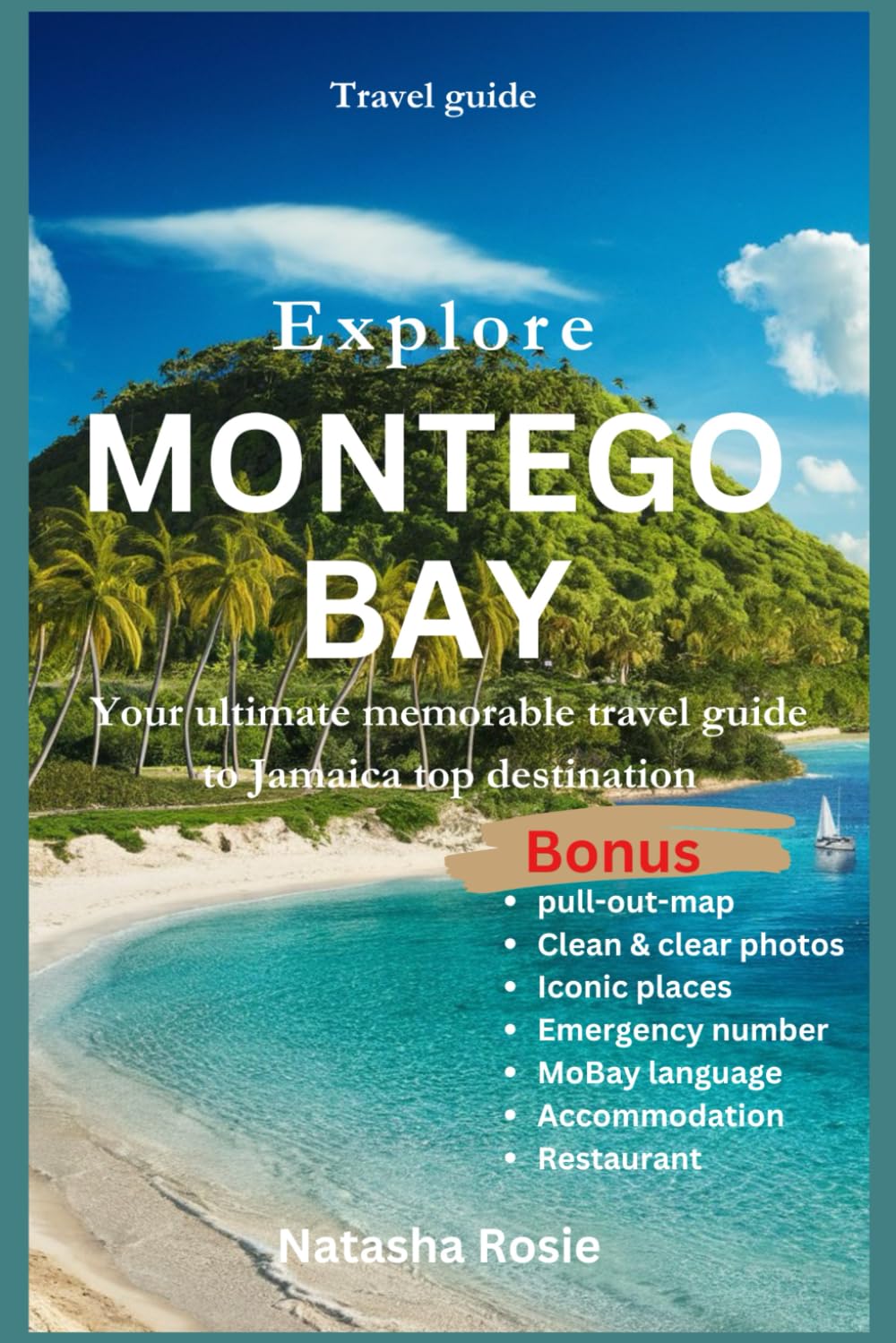 Explore Montego Bay Your ultimate memorable travel guide to Jamaica top destination: Discover the best attraction, Adventures, and culture for an unforgettable vacation experience tour
