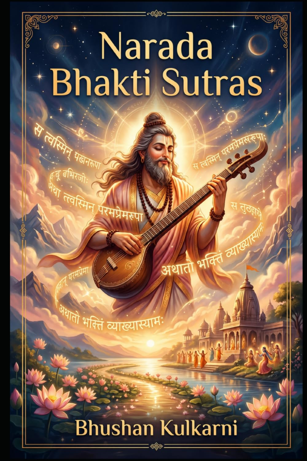 Narada Bhakti Sutras (Vedas, Upanishads, Gita and Yoga - Timeless Wisdom Series)