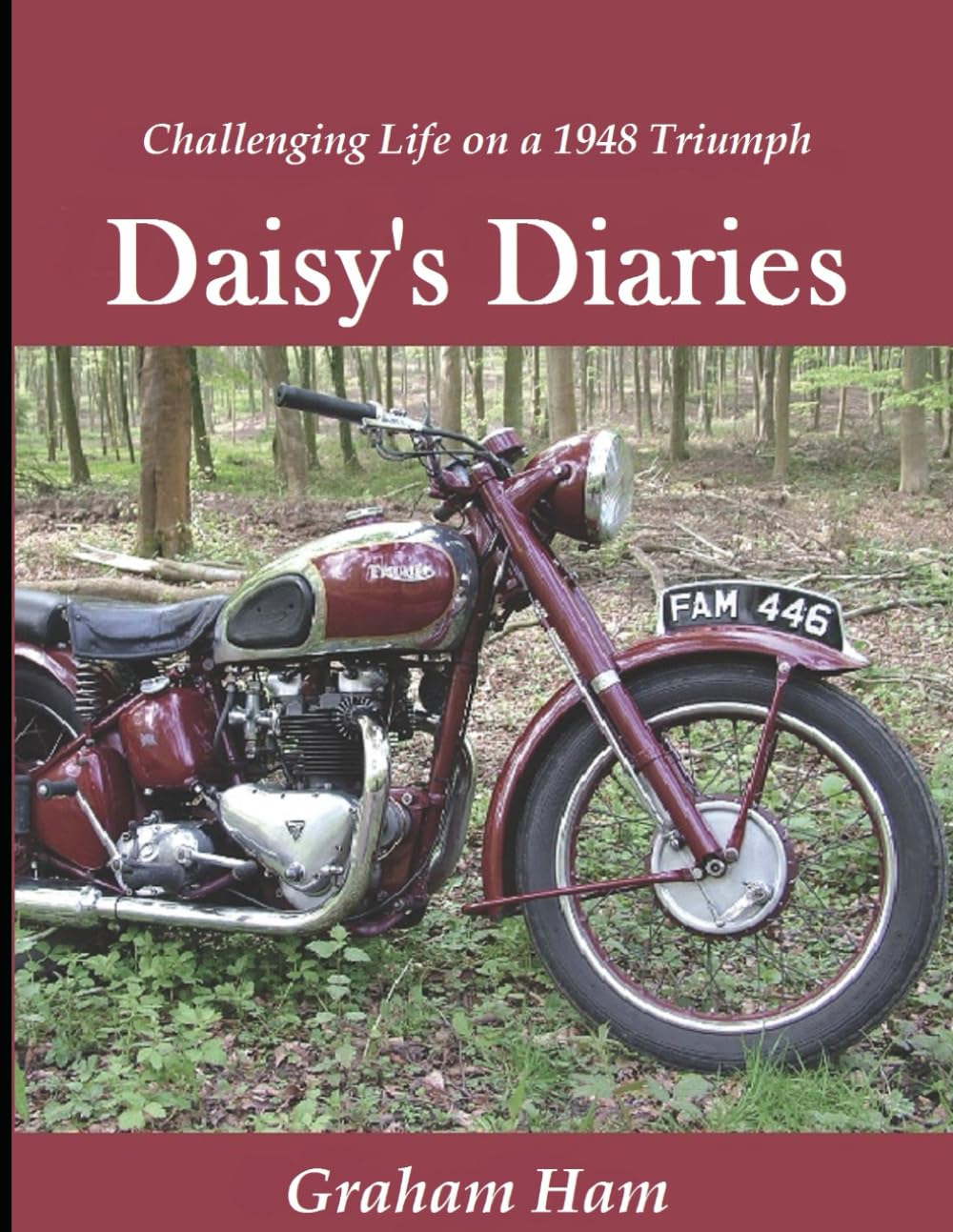Challenging life on a 1948 Triumph Motorcycle: Daisy's Diary (Daisy's Diaries)