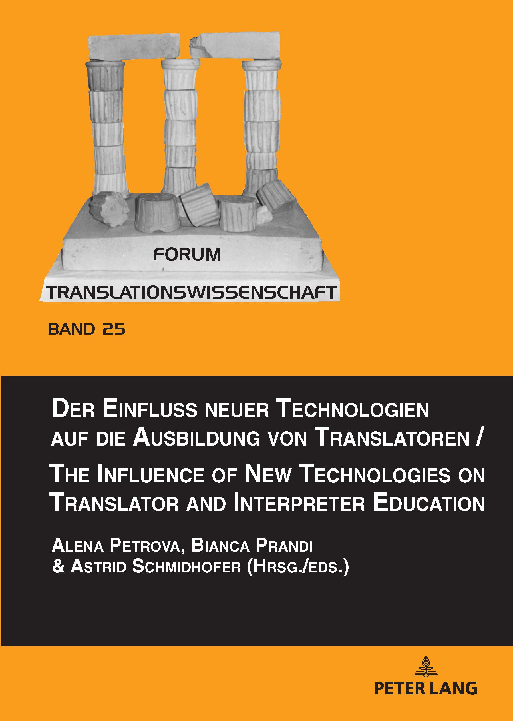 Der Einfluss neuer Technologien auf die Ausbildung von Translatoren: 25 (Forum Translationswissenschaft)