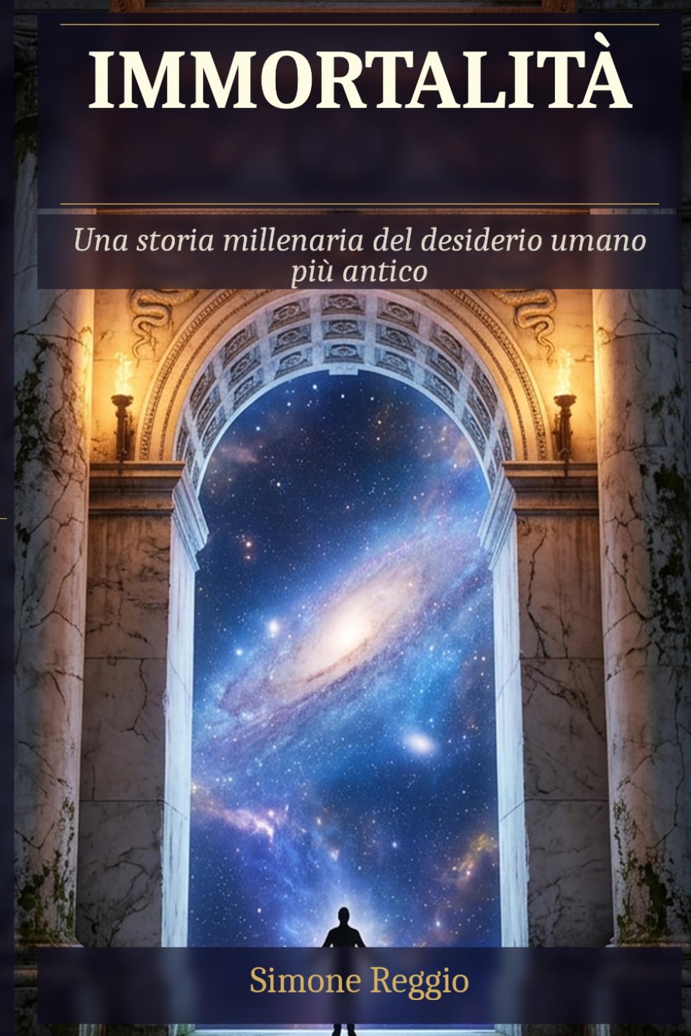 Immortalità: Una storia millenaria del desiderio umano più antico