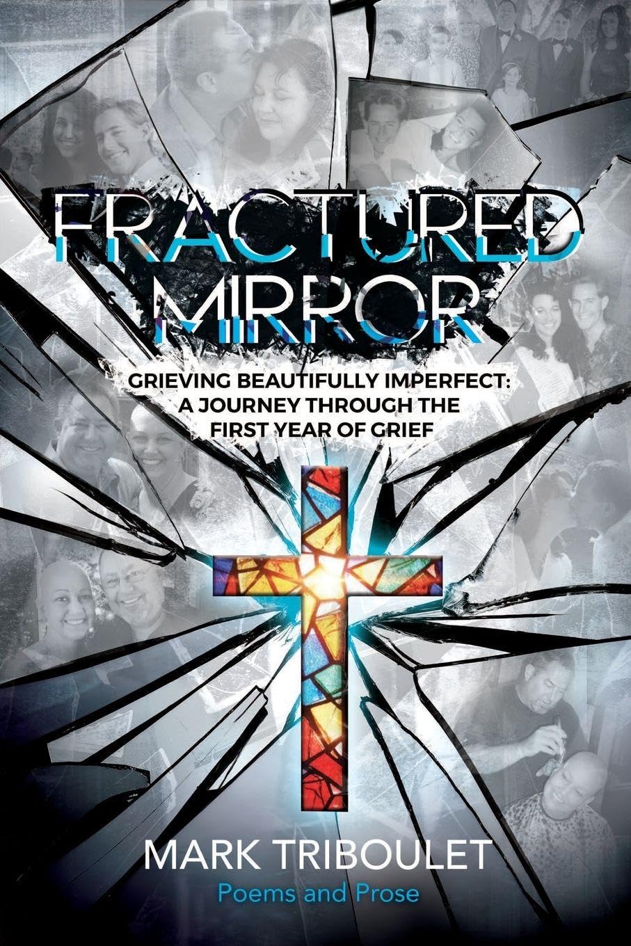 Fractured Mirror Grieving Beautifully Imperfect: A Journey Through the First Year of Grief: 2