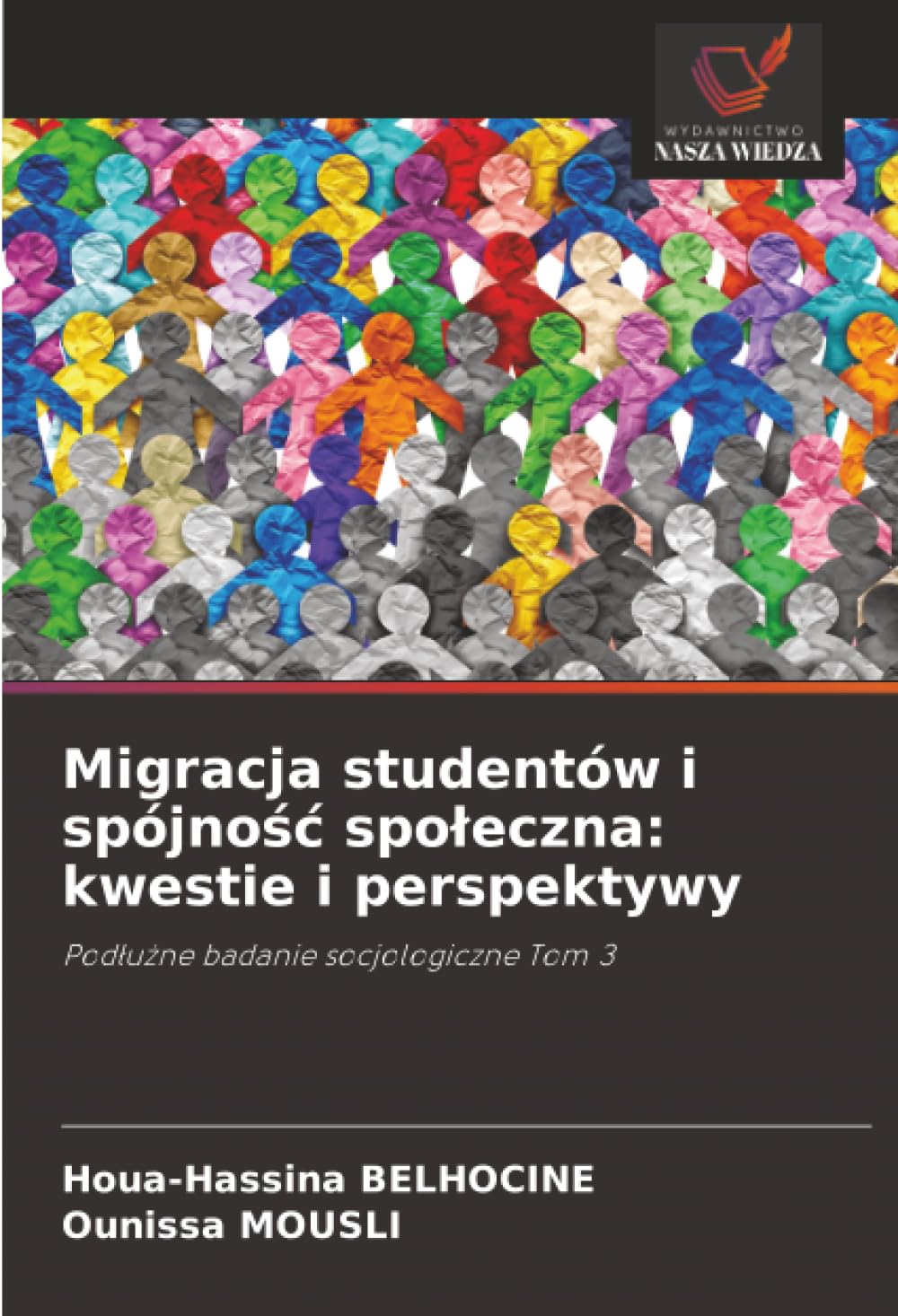 Migracja studentów i spójność społeczna: kwestie i perspektywy: Podłużne badanie socjologiczne Tom 3