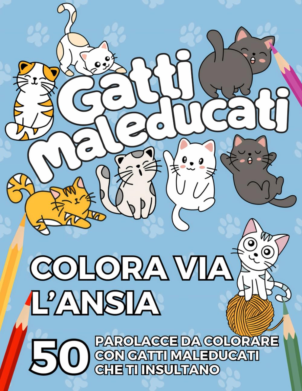 GATTI MALEDUCATI: Colora via lo Stress