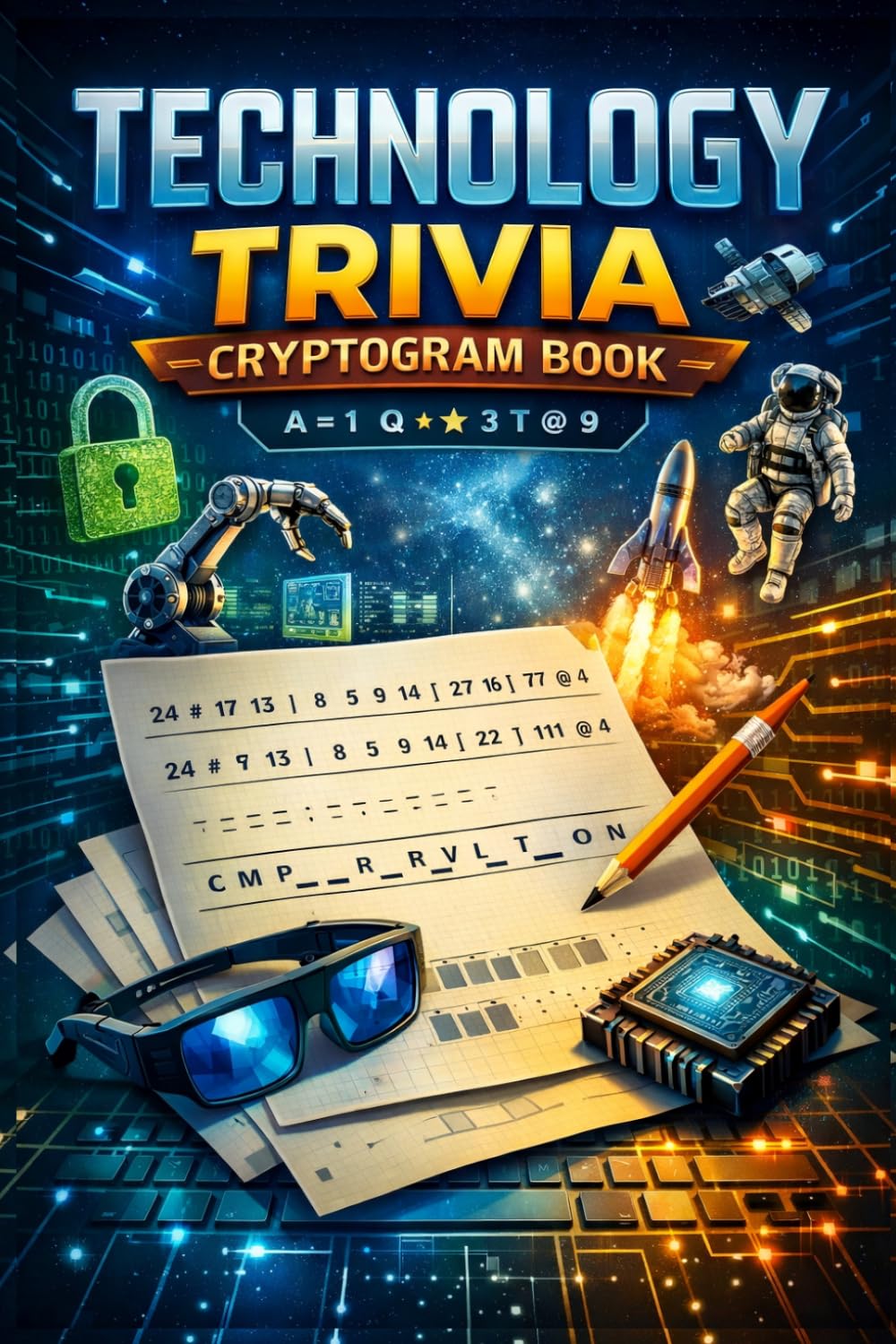 Tech Trivia Cryptogram Puzzle Book: Decode Fascinating Facts About Computers, Gadgets, and Innovation (The Did You Know? Decoder – Cryptogram Puzzles for Adults)