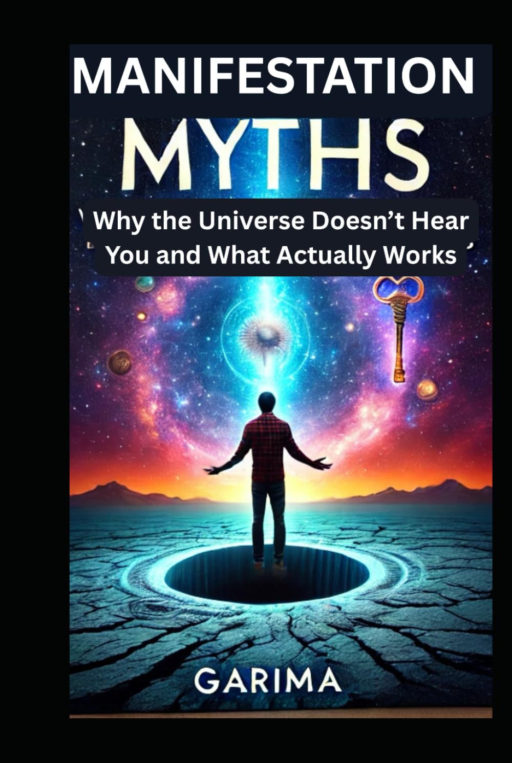 Manifestation Myths: Why the Universe Doesn’t Hear You and What Actually Works