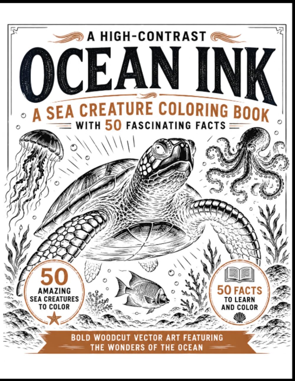 Ocean Ink: A High-Contrast Sea Creature Coloring Book with 50 Fascinating Facts ("The Freestyle Series")