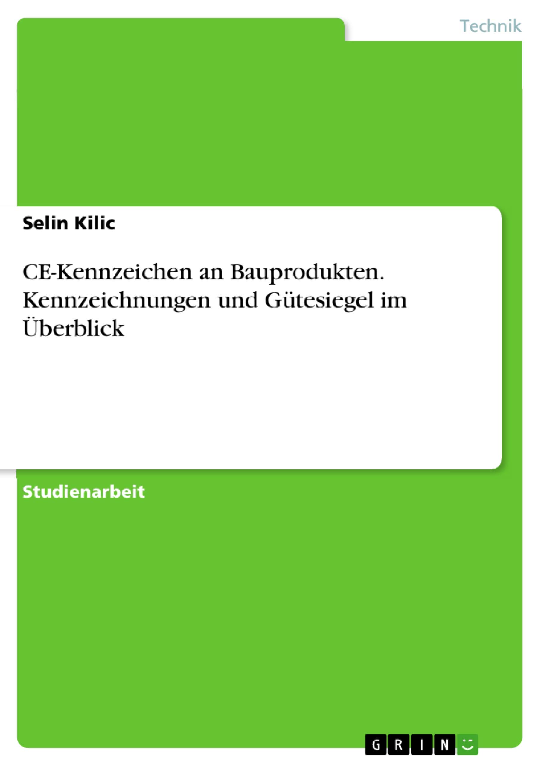 CE-Kennzeichen an Bauprodukten. Kennzeichnungen und Gütesiegel im Überblick