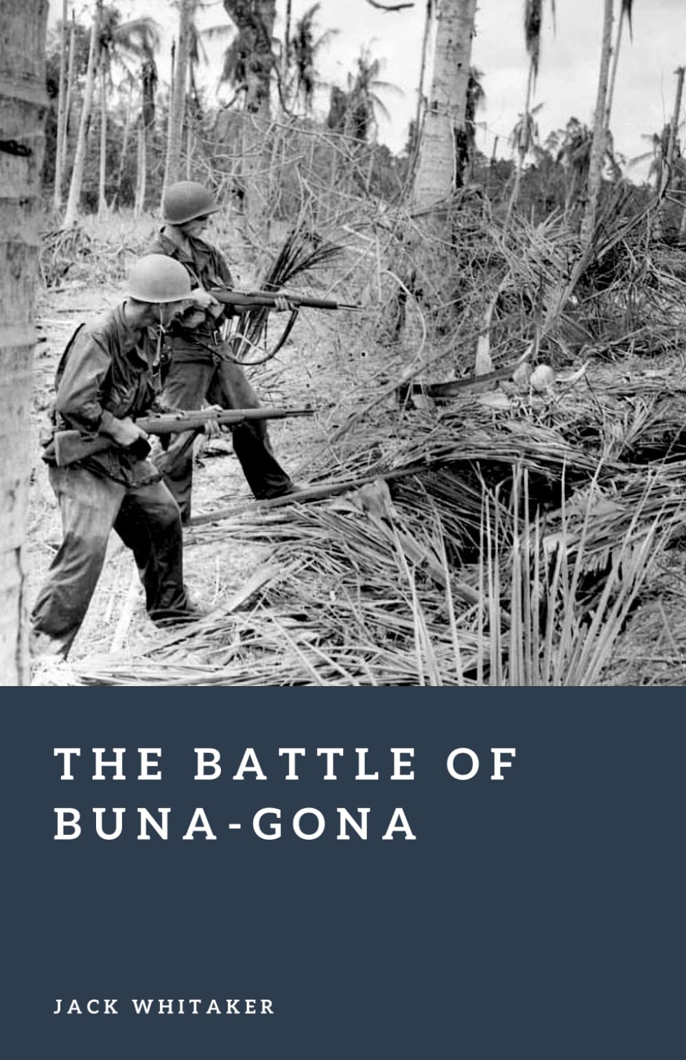 The Battle of Buna-Gona: The Allied Fight Against Japan in the Jungles of New Guinea (Forgotten Battles)