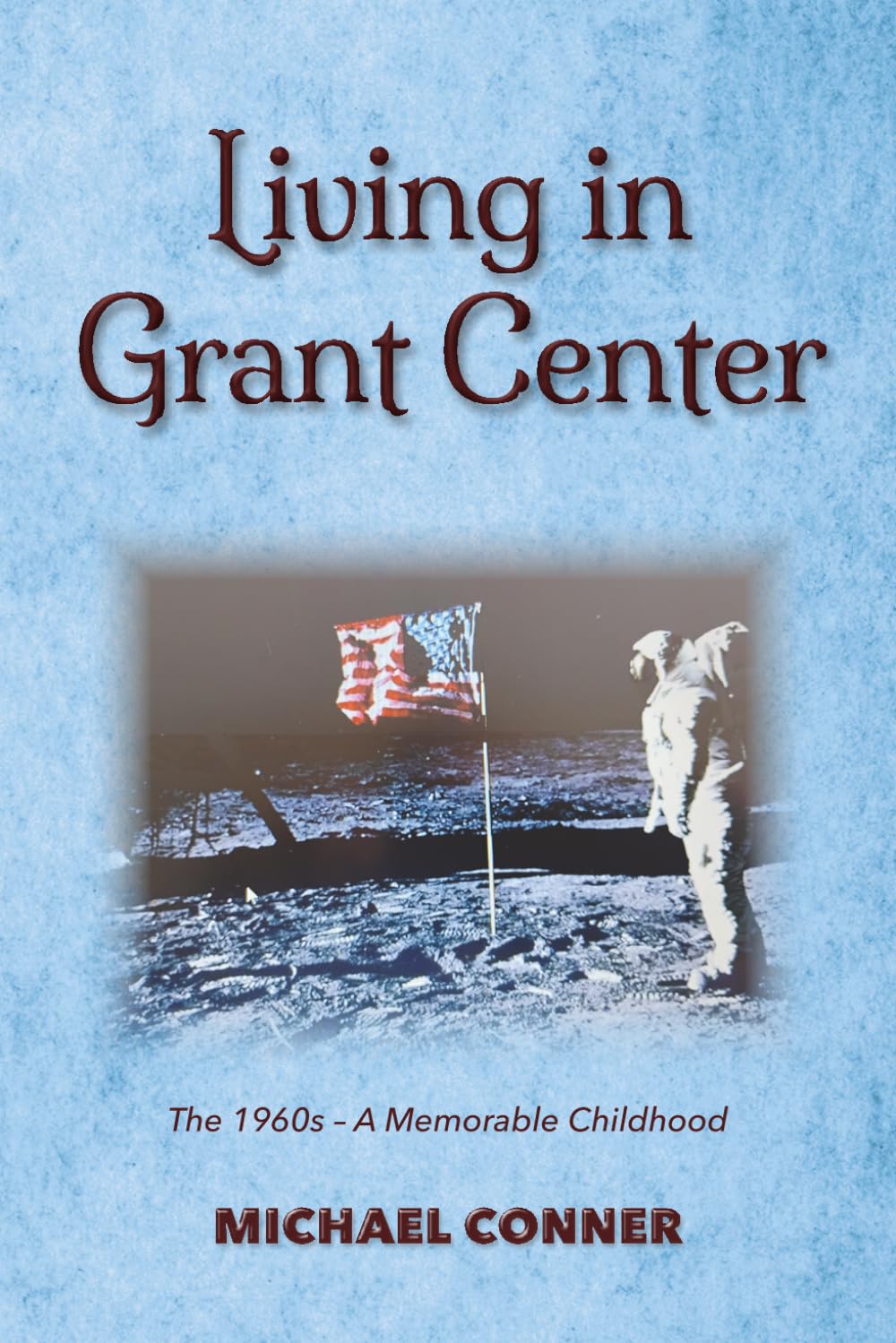 Living in Grant Center: The 1960's - A Memorable Childhood