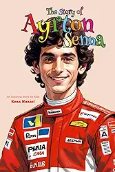 The Story of Ayrton Senna: An Inspiring Story for Kids