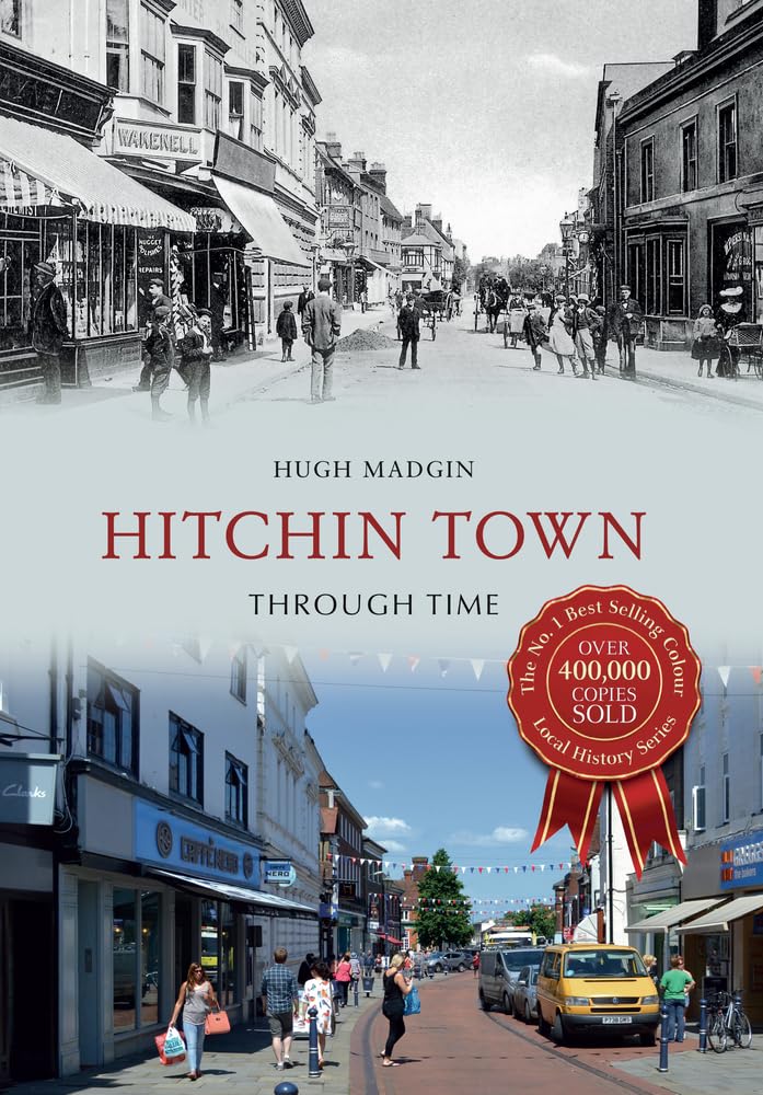 Hitchin Town Through Time by Hugh Madgin - 9781445641966
