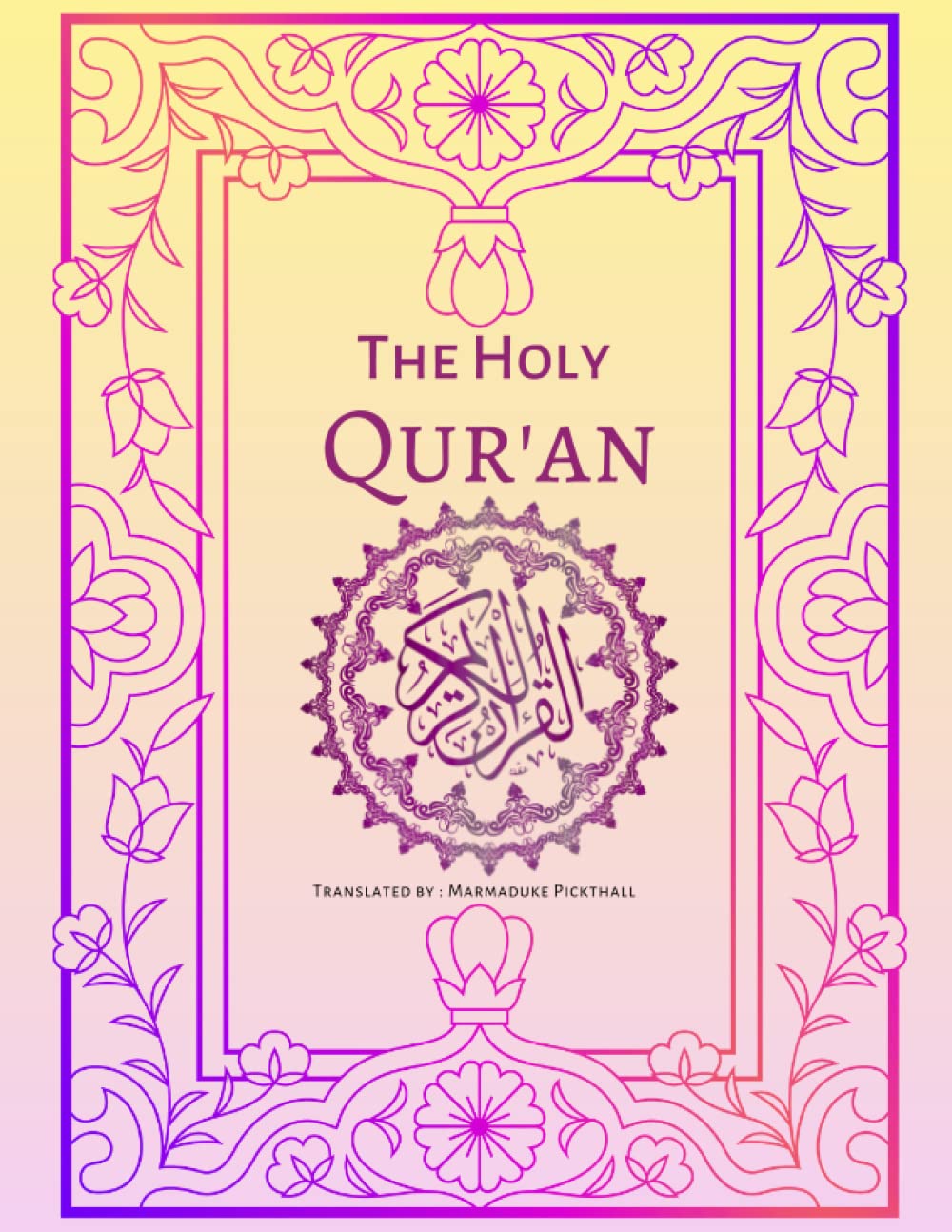 The Holy Quran: The Meaning of the Glorious Quran (Annotated) | English Translation of the Qur'an Paperback – April 18, 2023