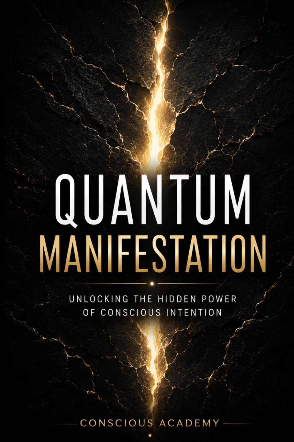 Quantum Manifestation: Unlocking the Hidden Power of Conscious Intention (The Quantum Classics Series)