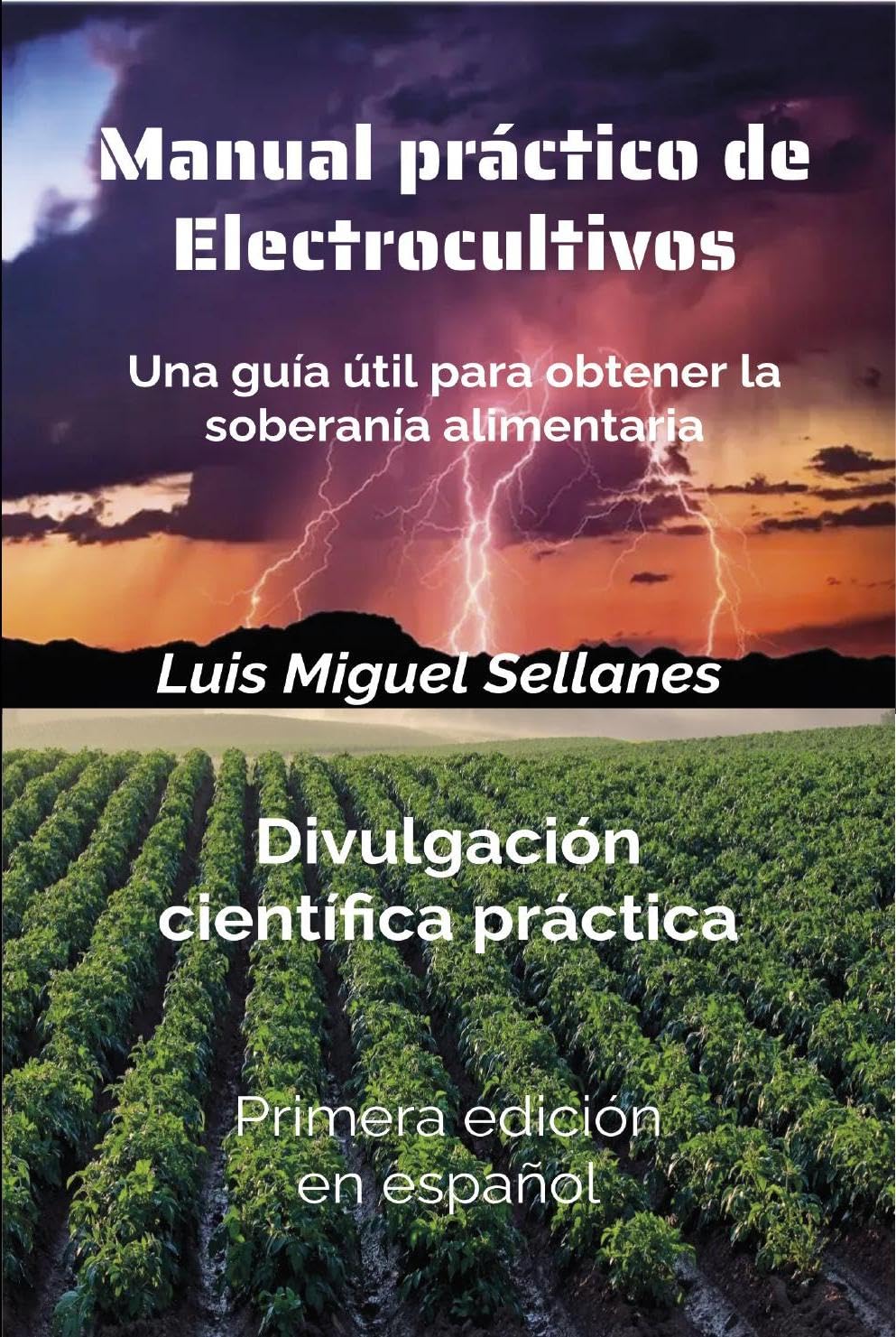Manual práctico de electrocultivos: Una guía útil para obtener la soberanía alimentaria (Spanish Edition)