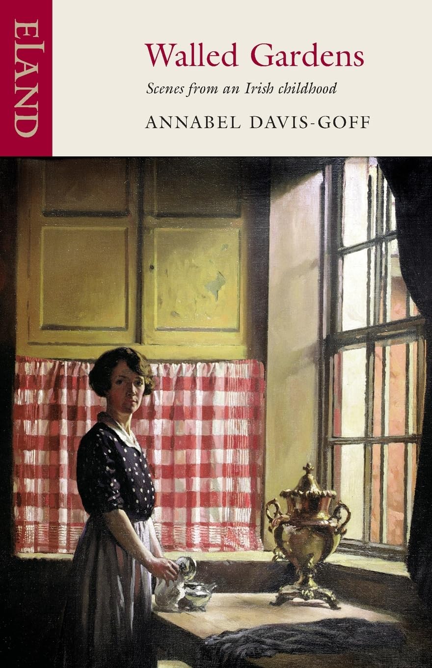 Walled Gardens: Scenes from an Anglo-Irish Childhood