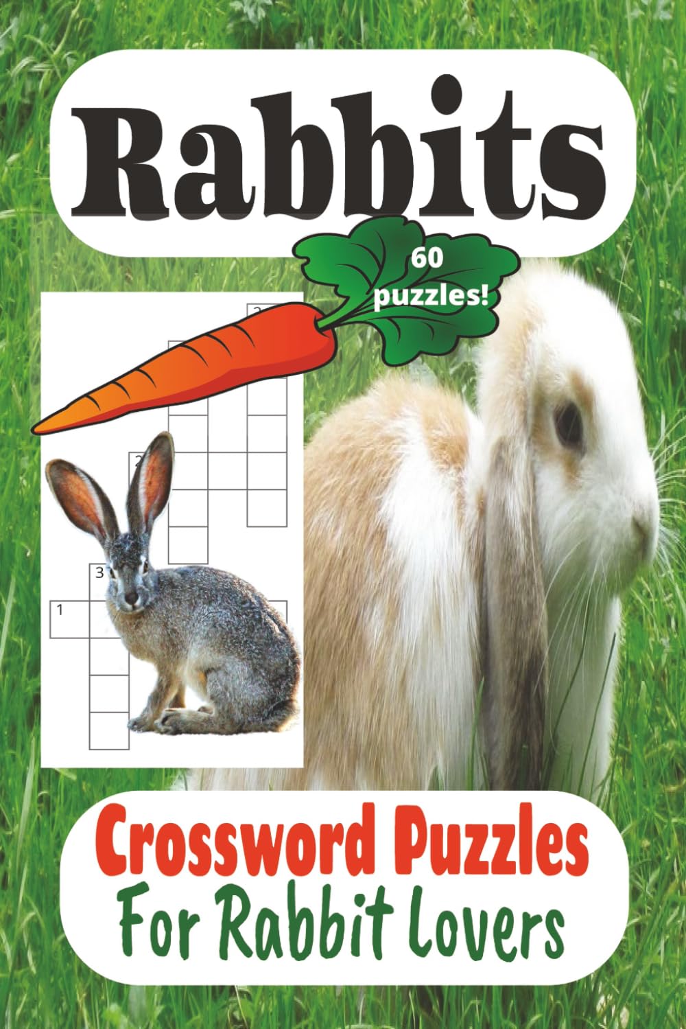 Rabbits Crossword Puzzle Book: Crosswords about Rabbits 60 Puzzles for Rabbit and Bunny Lovers