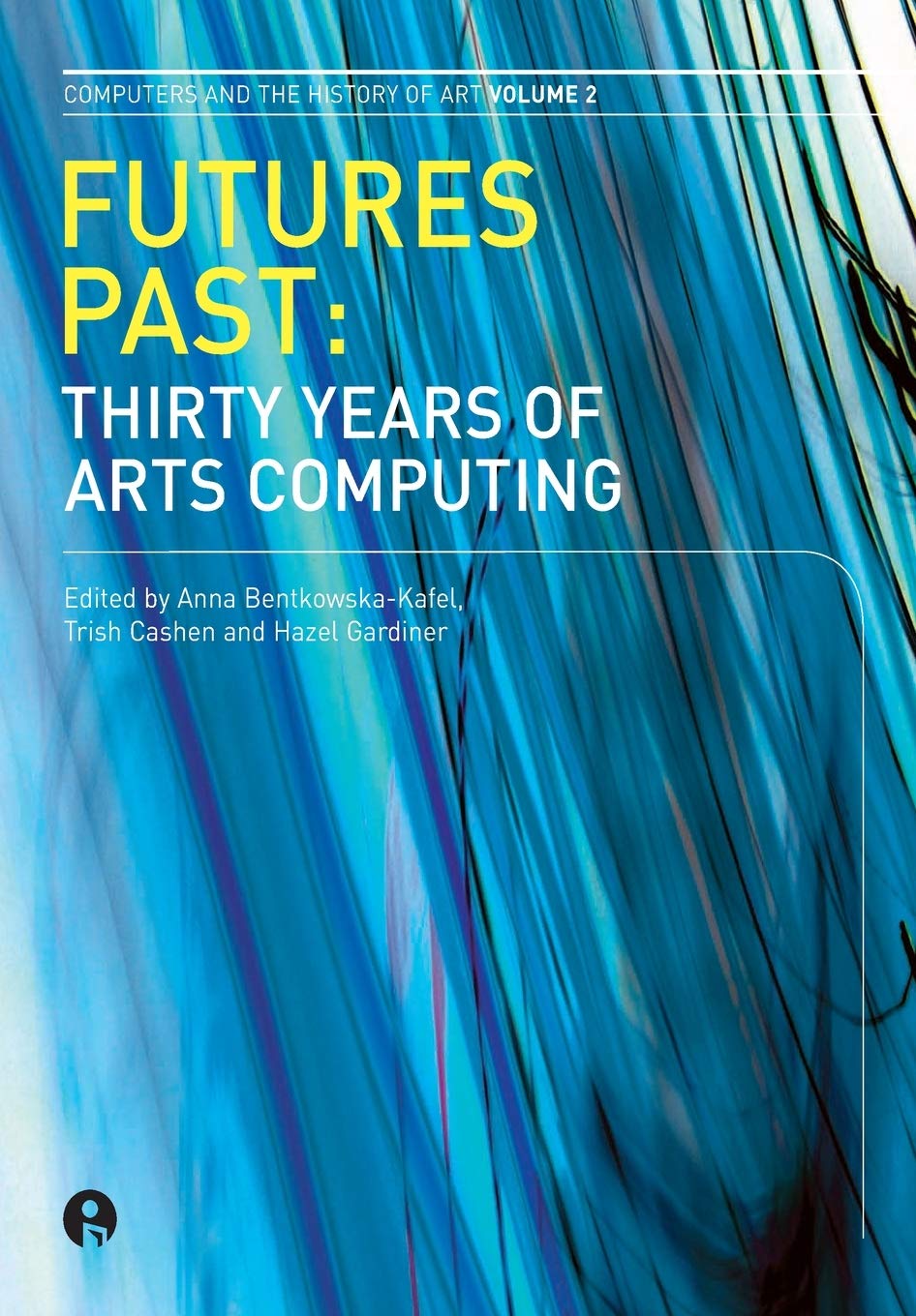 Buy Futures Past: Thirty Years of Arts Computing: 02 (Computers and the History of Art, 2) — BookShops.in