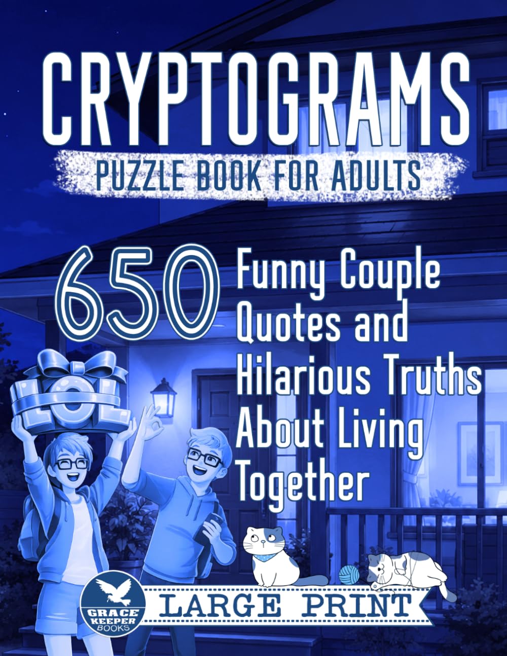 Cryptograms Puzzle Book for Adults: 650 Funny Couple Quotes and Hilarious Truths About Living Together (Cryptograms Compendium by Grace Keeper)