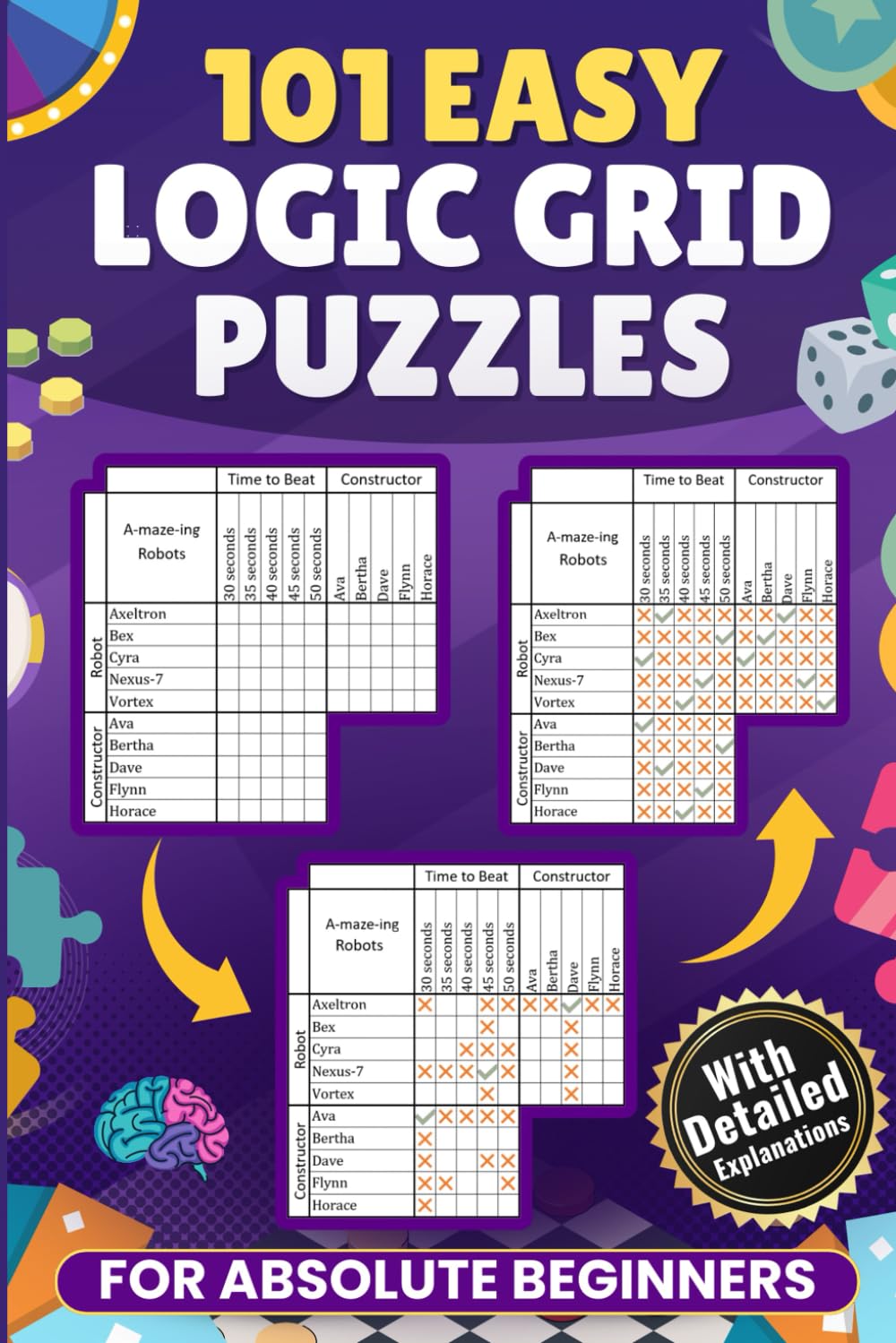 101 Easy Logic Grid Puzzles for Beginners: Adult Brain Boosting Book with Detailed Solutions & QR Codes