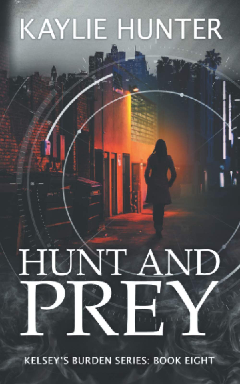 Hunt and Prey (Kelsey's Burden Series)
