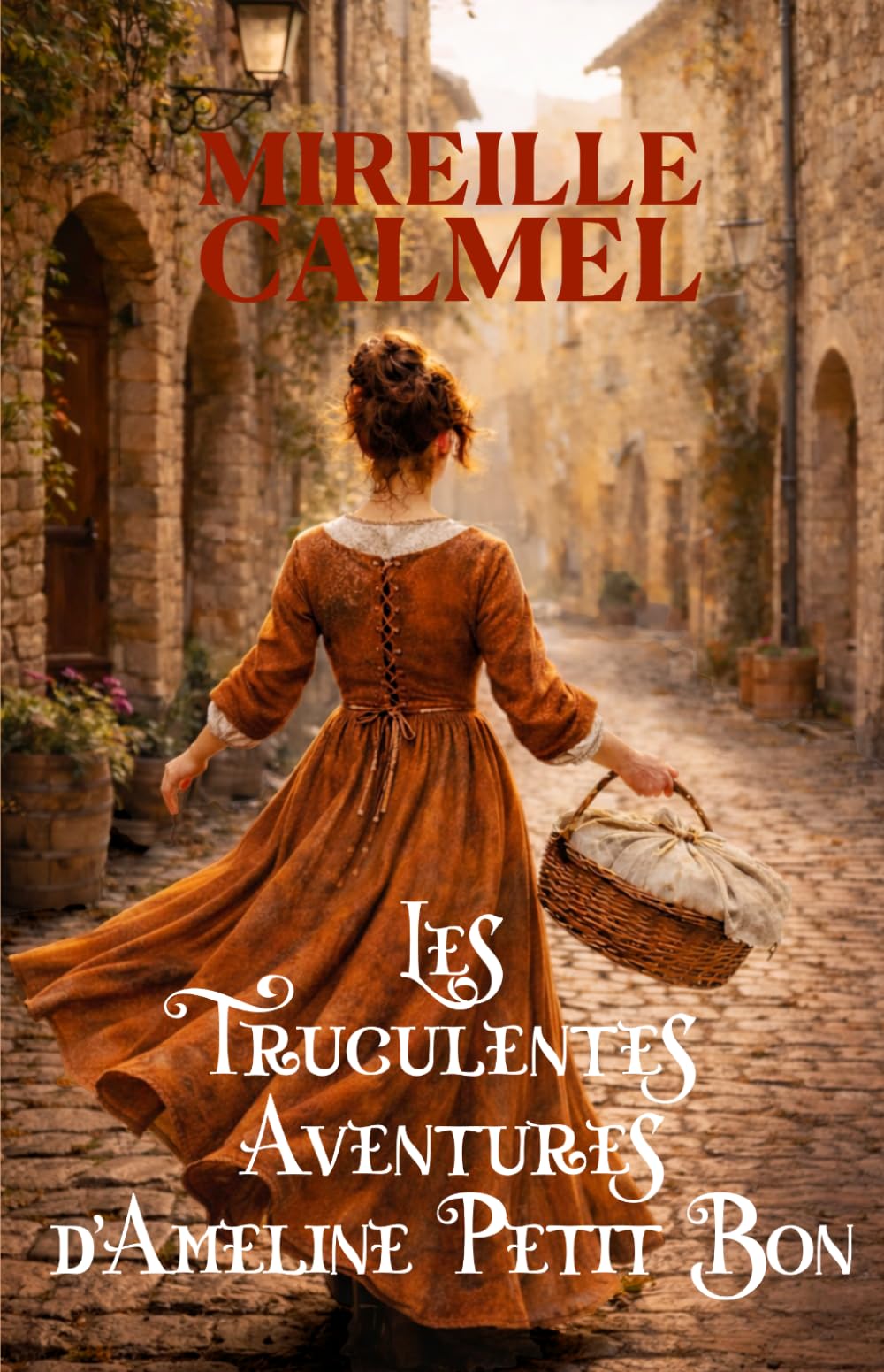 Les Truculentes Aventures d'Ameline Petit Bon: Une comédie historique provençale au XVe siècle