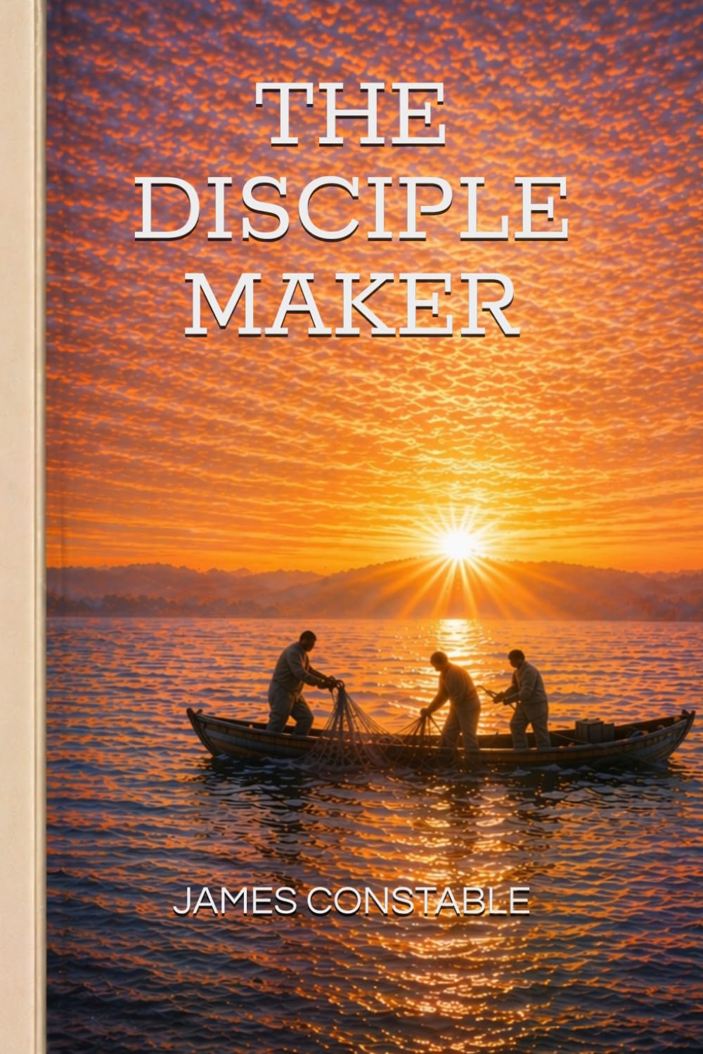The Disciple Maker: Disciples Who Make Disciples