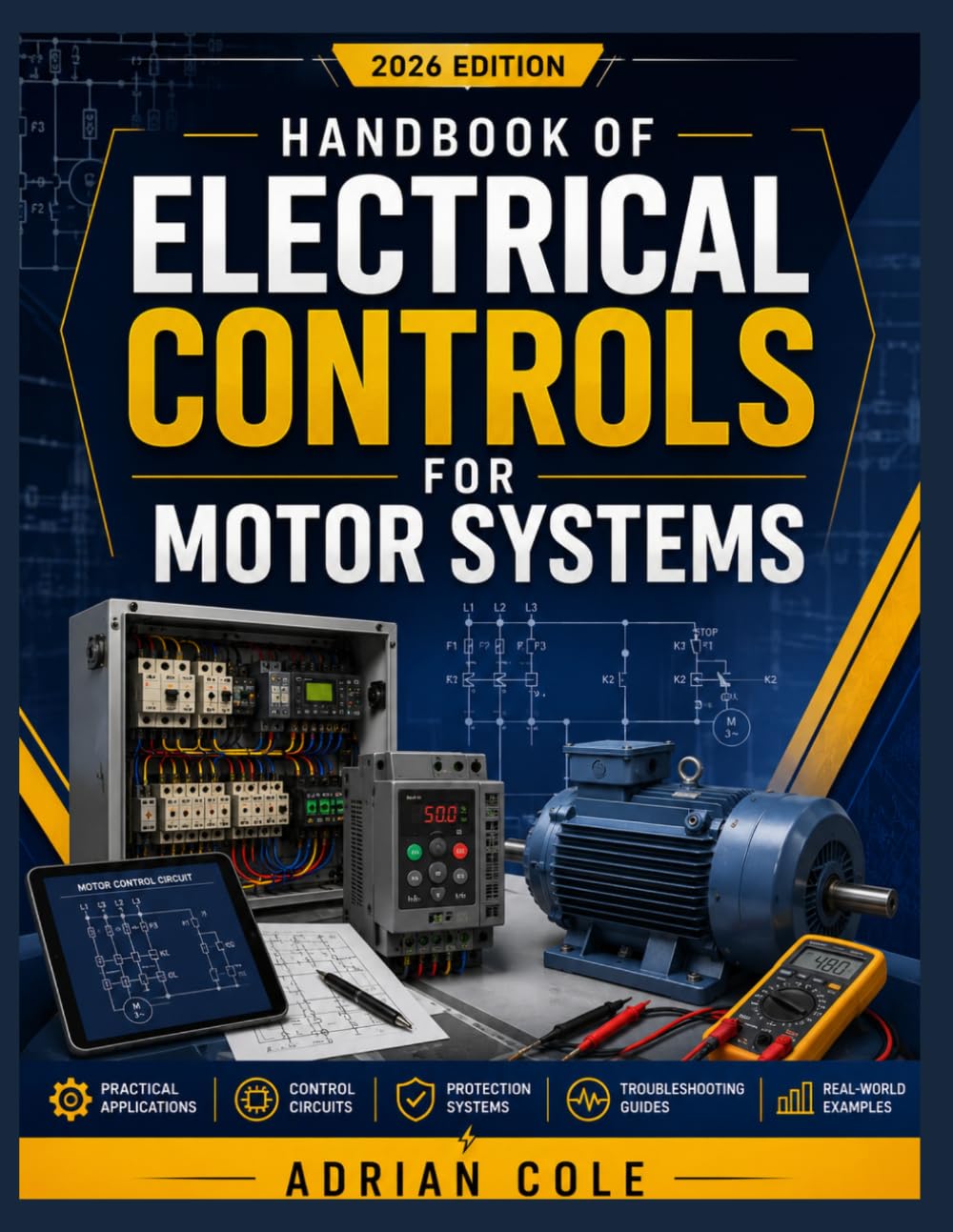 HANDBOOK OF ELECTRICAL CONTROLS FOR MOTOR SYSTEMS: Relays, Contactors, VFDs, and PLC-Based Control Design