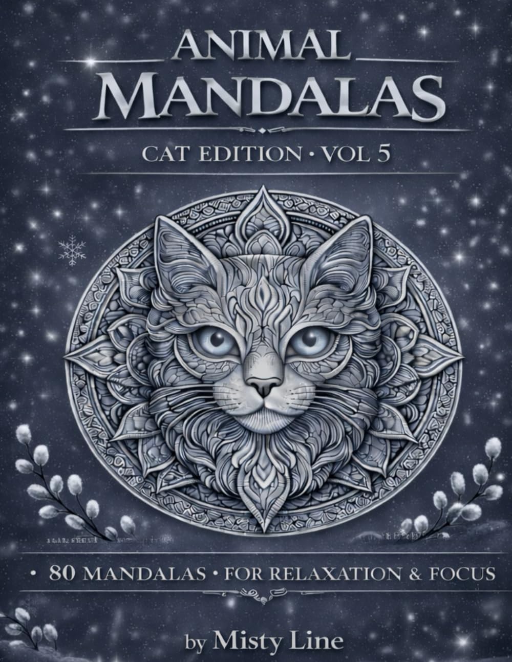 Animal Mandalas – Cats Edition, Volume 5: 80 Mandalas for Calm & Creativity