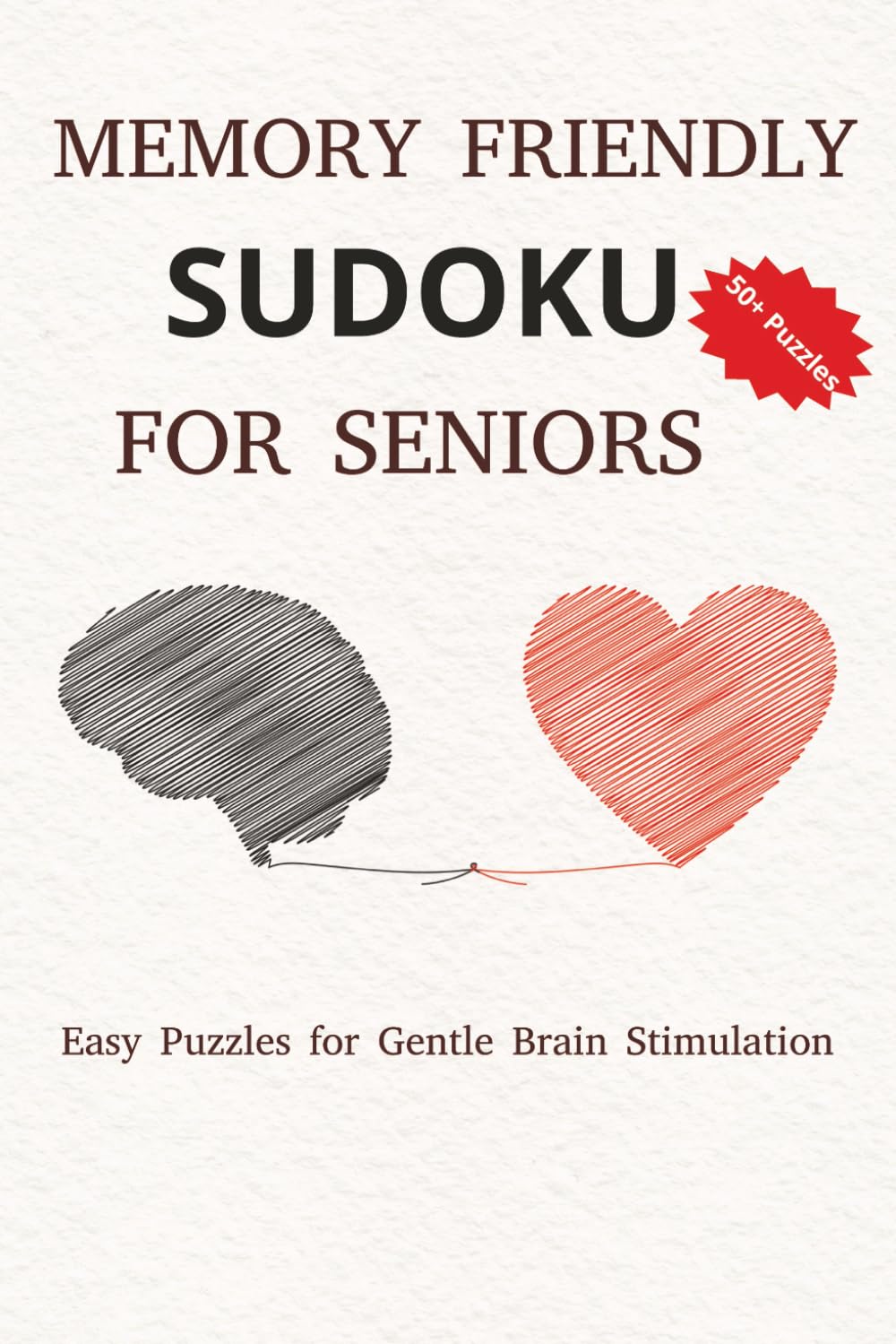 Memory-Friendly Easy Sudoku Book For Seniors: Sudoku Book for Seniors | Relaxing | Easy to Read | 6x9 Inches, 111 Pages | 50+ Puzzles | Solutions Included