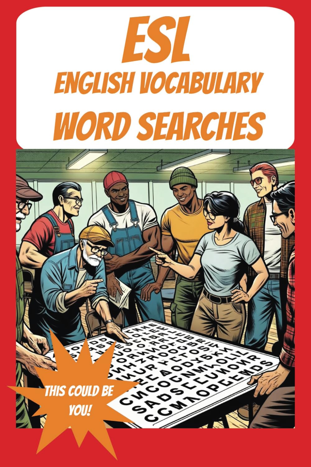 ESL Word Search Book: An ESL themed word-find puzzle book for kids, teens, adults and seniors to practice learning essential vocabulary words needed for speaking English.
