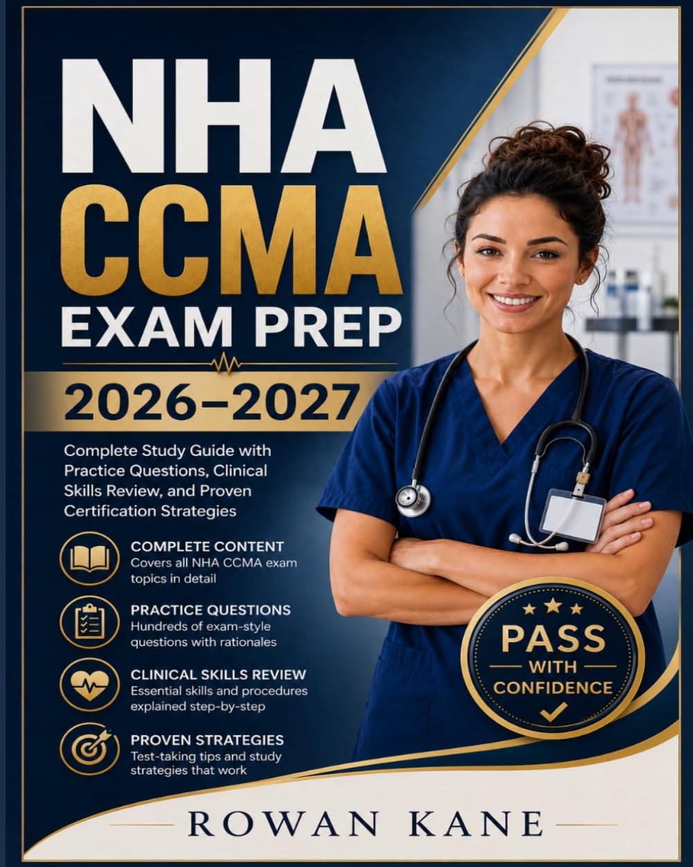 NHA CCMA Exam Prep 2026–2027: Complete Study Guide with Practice Questions, Clinical Skills Review, and Proven Certification Strategies