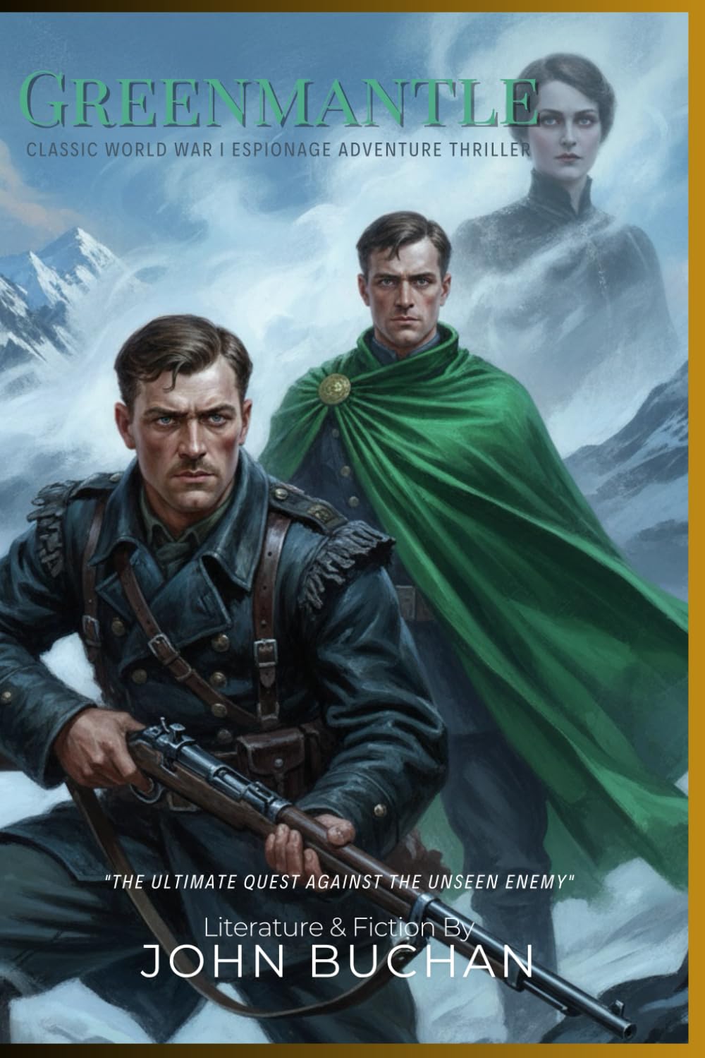 Greenmantle By John Buchan (Illustrated & Annotated): Classic World War I Espionage Adventure Thriller