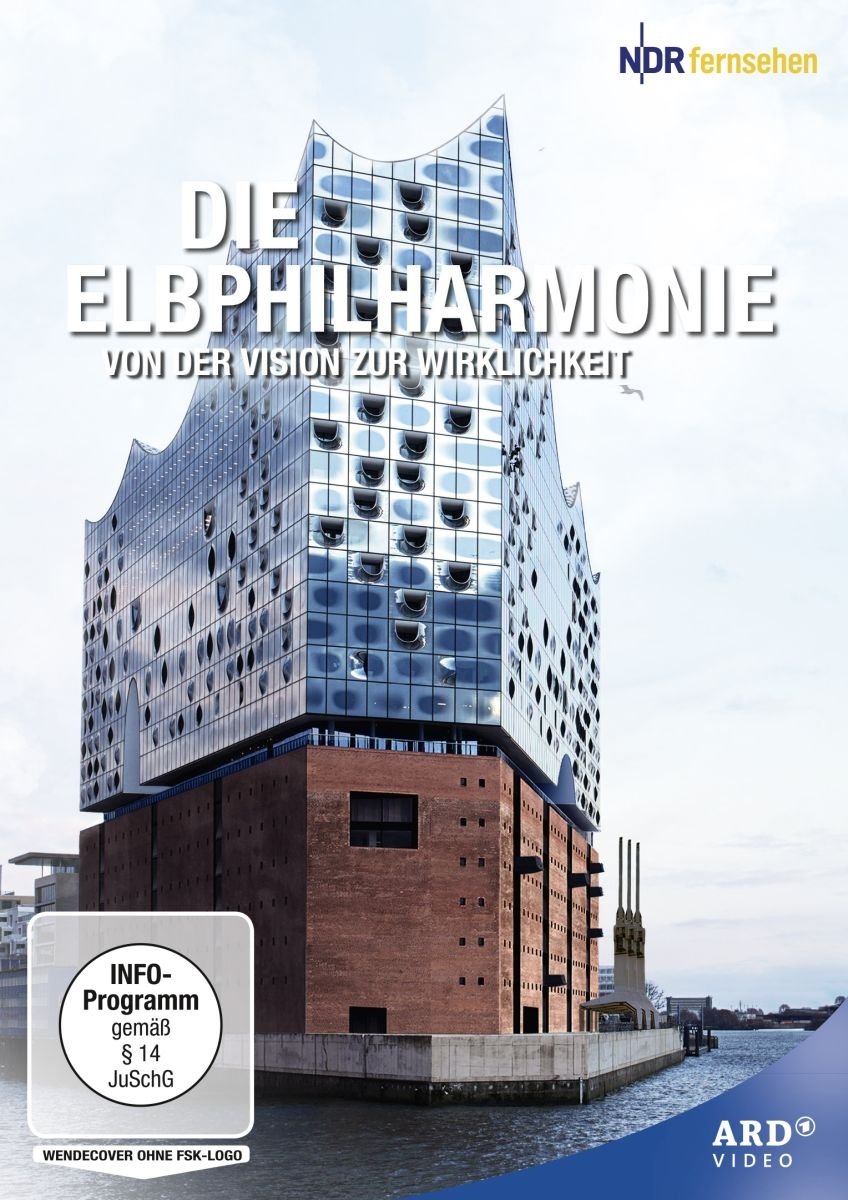 Die Elbphilharmonie - Von der Vision zur Wirklichkeit