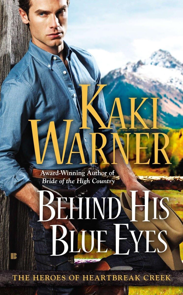 Behind His Blue Eyes: 1 (The Heroes of Heartbreak Creek)