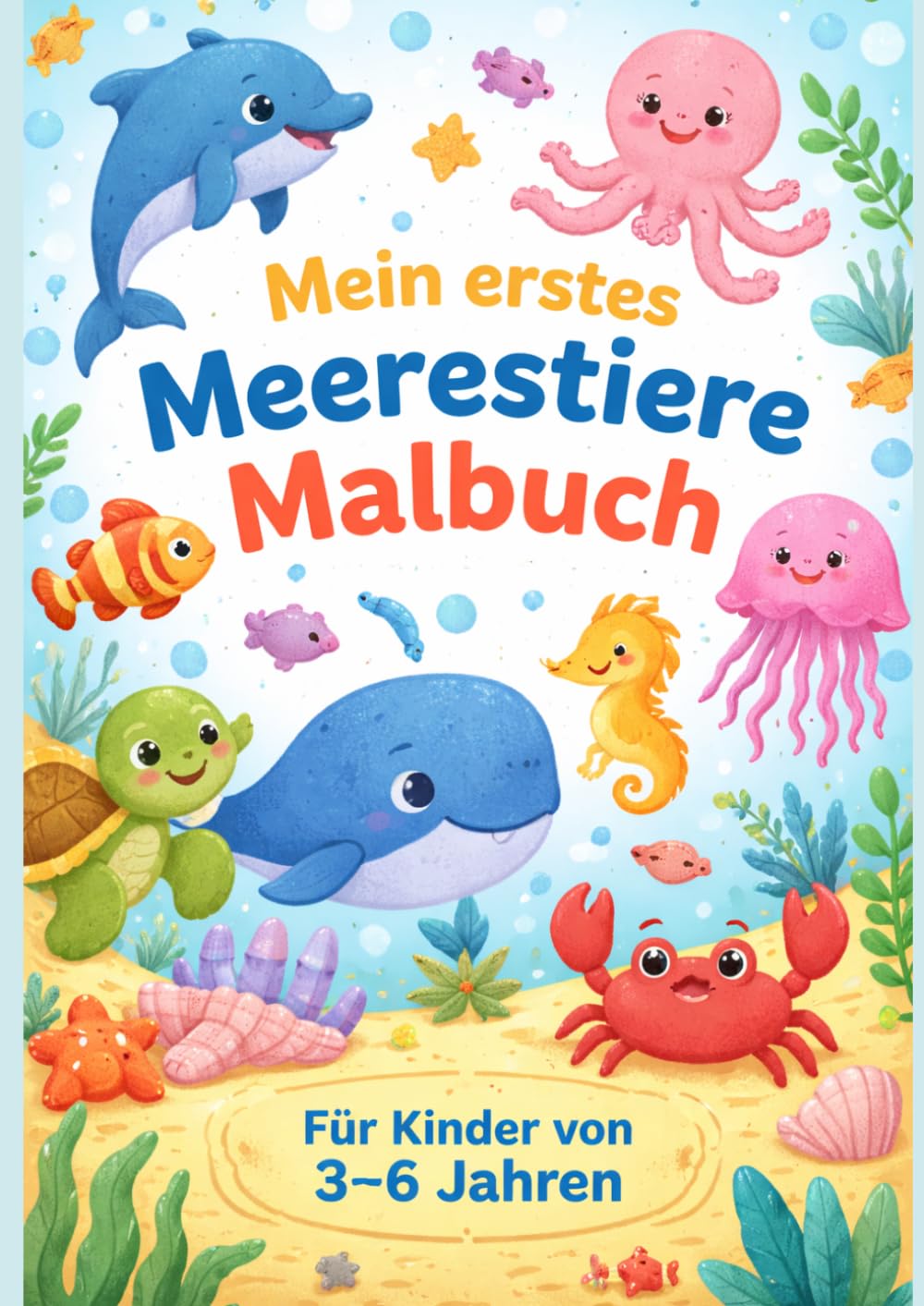 Mein erstes Meerestiere Malbuch: Für Kinder von 3-6 Jahren